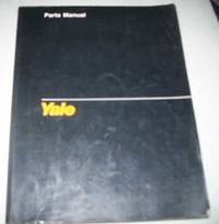 Yale Parts Manual: Service Parts Manual for Models GP GLP GTP 040-60 RD/GC GLC GTC 040-060 RD (forklift) de N/A - 1990