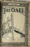 1904 The Gael (An Gaodhal): A Monthly Bi-Lingual Magazine Devoted to the Promotion of the Language, Literature, Music, and Art of Ireland (12 Bound Issues)