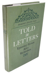 Told in Letters: Epistolary Fiction Before Richardson by Robert Adams Day - 1966