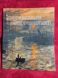 Impressionists & Impressionism by Maria and Godfrey Blunden - Paperback - First Soft Cover - January 15, 1989 - from Revue & Revalued Books (SKU: 107)