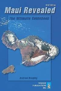 Maui Revealed : The Ultimate Guidebook