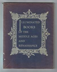 Illuminated books of the MIddle Ages and Rennaissance. An exhibition held at the Baltimore Museum of Art January 27 - March 13