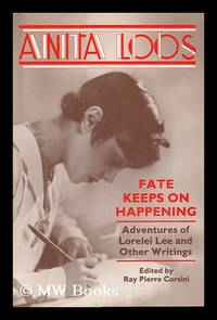 image of Fate Keeps on Happening : Adventures of Lorelei Lee and Other Writings / Anita Loos ; Edited by Ray Pierre Corsini