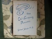 The Oil-Forming Process by Gerhard Schmidt MD - Paperback - 1983 - from Innerbooks (SKU: biblio 211)