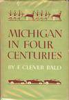MICHIGAN IN FOUR CENTURIES