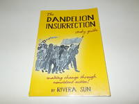 The Dandelion Insurrection Study Guide: - Making Change Through Nonviolent Action - (Dandelion...