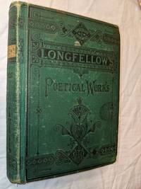 THE POETICAL WORKS OF HENRY WADSWORTH LONGFELLOW, COMPLETE EDITION by HENRY WADSWORTH LONGFELLOW - 1880