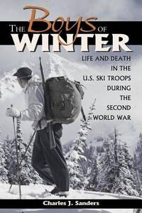 The Boys of Winter : Life and Death in the U. S. Ski Troops During the Second World War