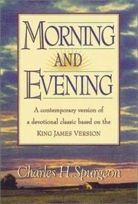 Morning and Evening, King James Version: A Devotional Classic for Daily Encouragement