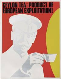 Ceylon Tea: Product of European Exploitation! by [AMERICA LATINA] [CHICANO MOVEMENT - GRAPHICS & ORIGINAL ART] [POSTERS] GARCIA, Rupert - 1972