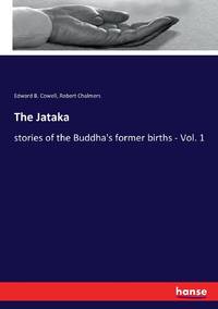 The Jataka:stories of the Buddha's former births - Vol. 1
