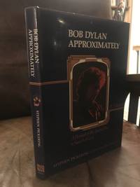 image of Bob Dylan Approximately: A Portrait of the Jewish Poet in Search of God : a Midrash