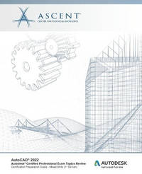 AutoCAD 2022: Autodesk Certified Professional Exam Topics Review: Autodesk Authorized Publisher