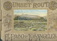 THE SUNSET ROUTE and scenic wonders of Arizona from El Paso, Texas to Los Angeles, Cal. via the Southern Pacific : consisting of twenty-five beautiful illustrations of the most interesting views seen along the route.