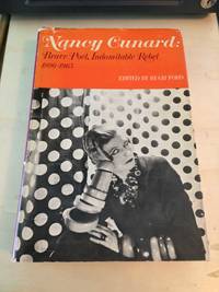 Nancy Cunard: Brave Poet, Indomitable Rebel, 1896-1965 by Hugh Ford (ed.) - 1968