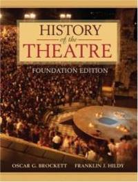 History of the Theatre, Foundation Edition by Brockett, Oscar - 2006-09-13