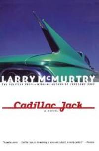 Cadillac Jack : A Novel by Larry McMurtry - 2002-09-09