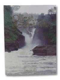 The Quest for the Secret Nile: Victorian Exploration in Equatorial Africa by Yeoman, Guy - 2004