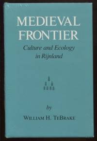 Medieval Frontier ; Culture and Ecology in Rijnland Environmental History  Series Culture and Ecology in Rijnland