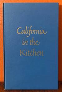 CALIFORNIA IN THE KITCHEN. An Essay Upon, and a Check List of, California Imprints in the Field of Gastronomy from 1870[?] - 1932