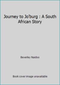 Journey to Jo'burg : A South African Story