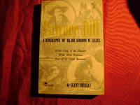 Pawnee Bill. A Biography of Major Gordon W. Lillie. White Chief of the Pawnees. Wild West...