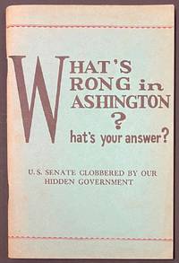 cover of What's Wrong in Washington? What's Your Answer? U.S. Senate clobbered by our hidden government