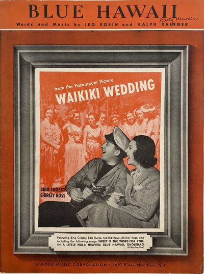 Blue Hawaii; Featured by Bing Crosby and Shirley Ross in the Paramount Picture "Waikiki Wedding