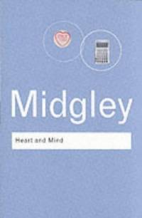 Heart and Mind: The Varieties of Moral Experience (Routledge Classics)