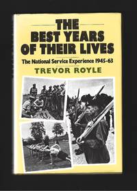The Best Years of Their Lives : The National Service Experience 1945-63