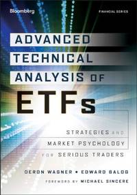 Advanced Technical Analysis of ETFs: Strategies and Market Psychology for Serious Traders...
