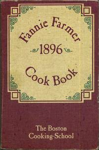 The original Fannie Farmer 1896 cook book