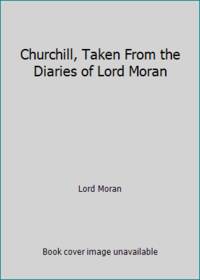 image of Churchill, Taken From the Diaries of Lord Moran