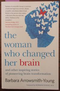 cover of Woman Who Changed Her Brain and Other Inspiring Stories of Pioneering Brain Transformation, The
