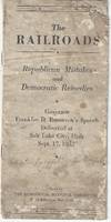 The Railroads: Republican Mistakes and Democratic Remedies. Governor Franklin D. Roosevelt's Speech Delivered at Salt Lake City, Utah Sept. 17, 1932