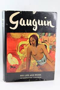 Gauguin His Life and Work by Georges Boudaille - 1964