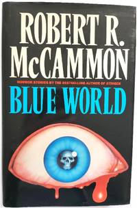 Blue World and Other Stories by McCammon, Robert R - 1989