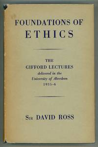 Foundations of Ethics; The Gifford Lectures Delivered in the University of Aberdeen, 1935-6 by Sir W. David Ross Ross - Hardcover - Reprint - 1963 - from Evening Star Books (SKU: 000011003)