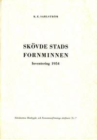 Skövde stads fornminnen. Inventering 1954.