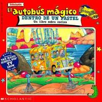 El Autobus Magico Dentro de un Pastel : Un Libro sobre Cocina