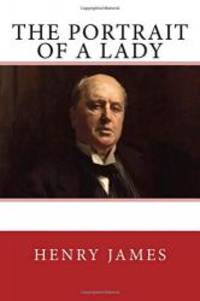 The Portrait of a Lady: The Original Edition of 1882 by Henry James - 2016-07-19