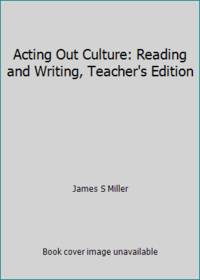 Acting Out Culture: Reading and Writing, Teacher's Edition