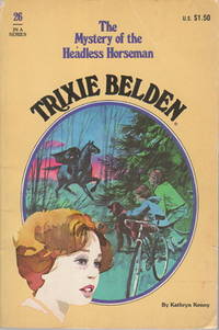 TRIXIE BELDEN: THE  MYSTERY OF THE HEADLESS HORSEMAN, #26. by Kenny, Kathryn - (1979.)