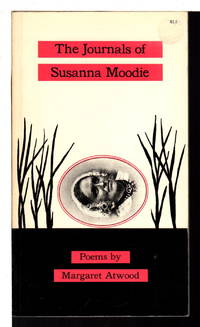 THE JOURNALS OF SUSANNA MOODIE by Atwood, Margaret - 1970.