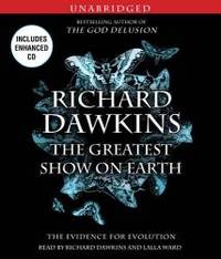 The Greatest Show on Earth: The Evidence for Evolution by Richard Dawkins - 2009-02-01