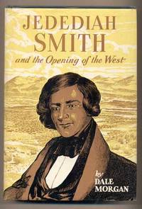 Jedediah Smith and the Opening of the West
