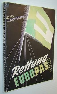 Rettung Europas? - Gedanken Zum Wiederaufbau by Father Emanuel. J Reichenberger - Paperback - Reprint - 1954 - from RareNonFiction.com (SKU: 238G1343)