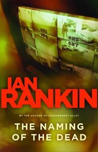 The Naming of the Dead by Ian Rankin - 2007