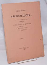 image of Memoria Descriptiva de una Red Telefonica con Destinto al Servicio Publico Proyectada por la Sociedad Espanola de Electricidad de que es Director-General D. Tomas J. Dalmau y que fue presentada al Gobierno de S.M. con ocasion del concurso celebrado en Madrid en Octubre de 1882