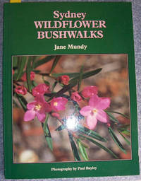 Sydney Wildflower Bushwalks by Jane Mundy - Paperback - First Edition - 1990 - from Reading Habit (SKU: TRAAUS32)